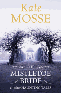 The Mistletoe Bride and Other Haunting Tales