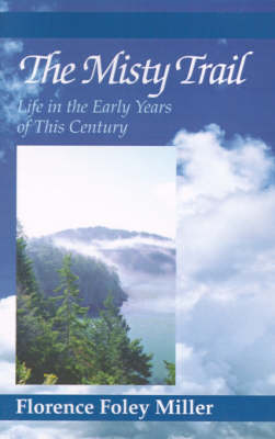 The Misty Trail - Miller, Florence Foley