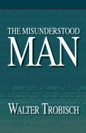 The Misunderstood Man
