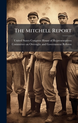 The Mitchell Report - United States Congress House of Repre (Creator)