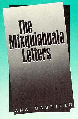 The Mixquiahuala Letters - Castillo, Ana