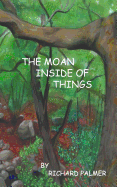 The Moan Inside of Things