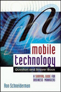 The Mobile Technology Question and Answer Book: A Survival Guide for Business Managers