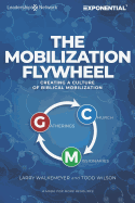 The Mobilization Flywheel: Creating a Culture of Biblical Mobilization