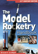 The Model Rocketry Handbook: 21st Century Edition