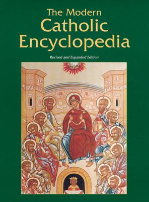 The Modern Catholic Encyclopedia - Glazier, Michael (Editor), and Hellwig, Monika K (Editor)