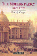 The Modern Papacy, 1798-1995