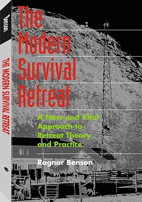 The Modern Survival Retreat - Benson, Ragnar