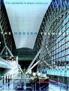 The Modern Terminal: New Approaches to Airport Architecture