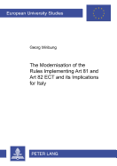The Modernisation of the Rules Implementing Art 81 and Art 82 Ect and Its Implications for Italy