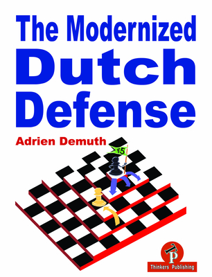 The Modernized Dutch Defense - Demuth