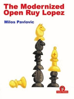 The Modernized Open Ruy Lopez - Pavlovic