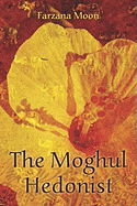 The Moghul Hedonist