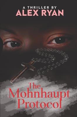 The Mohnhaupt Protocol - Ryan, Alex