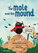 The Mole and the Mound: and the House Underground