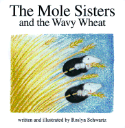 The Mole Sisters and Wavy Wheat
