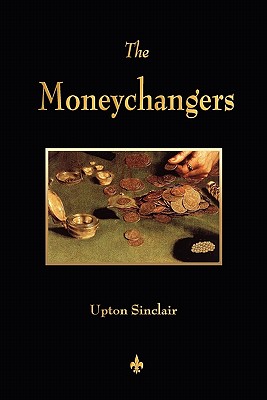 The Moneychangers - Upton Sinclair