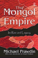 The Mongol Empire: Its Rise and Legacy