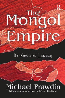 The Mongol Empire: Its Rise and Legacy - Curtis, Michael (Editor)
