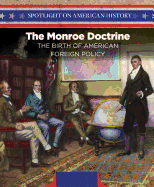 The Monroe Doctrine: The Birth of American Foreign Policy