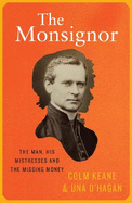 The Monsignor: The Man, His Mistresses & The Missing Money
