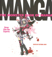 The Monster Book of Manga: Draw Like the Experts