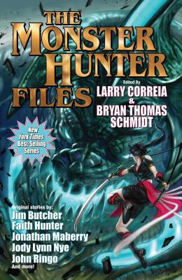 The Monster Hunter Files - Correia, Larry (Editor), and Schmidt, Bryan Thomas