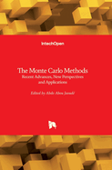 The Monte Carlo Methods: Recent Advances, New Perspectives and Applications