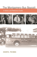 The Montgomery Bus Boycott: A History and Reference Guide