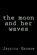 The Moon and Her Waves
