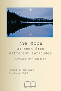 The Moon as seen from different latitudes: Revised 2nd edition