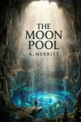 The Moon Pool - Merritt, A