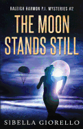 The Moon Stands Still: Raleigh Harmon Pi Mysteries #2