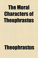 The Moral Characters of Theophrastus