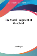 The Moral Judgment of the Child