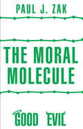 The Moral Molecule: the new science of what makes us good or evil