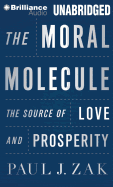The Moral Molecule: The Source of Love and Prosperity