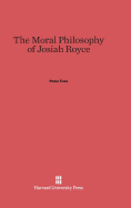 The moral philosophy of Josiah Royce