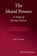 The Moral Powers: A Study of Human Nature