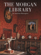 The Morgan Library: An American Masterpiece - Senior Curators, and Pierpont Morgan Library