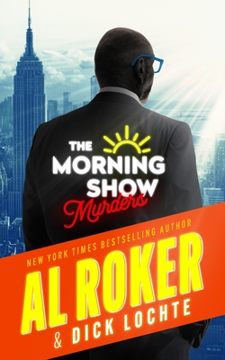 The Morning Show Murders - Roker, Al, and Lochte, Dick