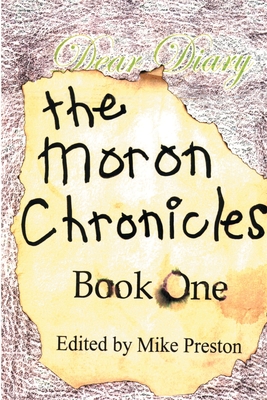 The Moron Chronicles: Book One - Preston, Mike