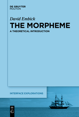 The Morpheme - Embick, David, Professor