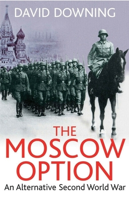 The Moscow Option - Downing, David