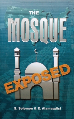 The Mosque Exposed - Solomon, Sam