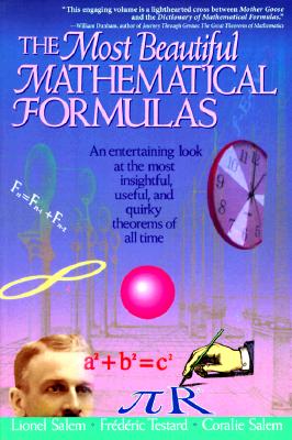 The Most Beautiful Mathematical Formulas - Salem, Lionel, and Testard, Frederic, and Salem, Coralie