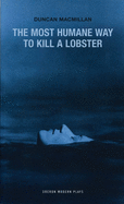 The Most Humane Way to Kill a Lobster