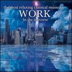 The Most Relaxing Classics for Work in the Universe