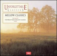 The Most Unforgettable Mellow Classics Ever - Andrew Marriner (clarinet); Angela Tennick (cor anglais); Claire Briggs (horn); London Mozart Players; Peter Katin (piano);...