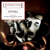 The Most Unforgettable Opera Classics - Alfredo Kraus (tenor); Danielle Millet (soprano); Edita Gruberov� (soprano); Fritz Wunderlich (tenor); Jos� Carreras (tenor);...